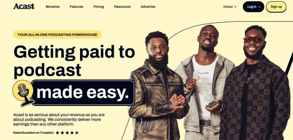 Acast homepage hero with a yellow background, headline 'Getting paid to podcast made easy,' a Trustpilot rating, a Sign up button, and a photo of three men standing together.
