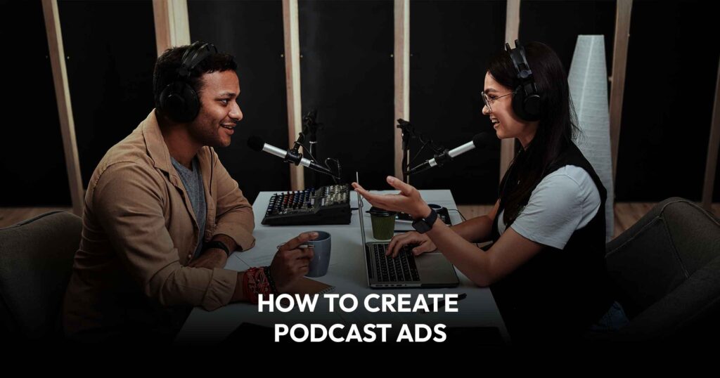How To Create Podcast Ads