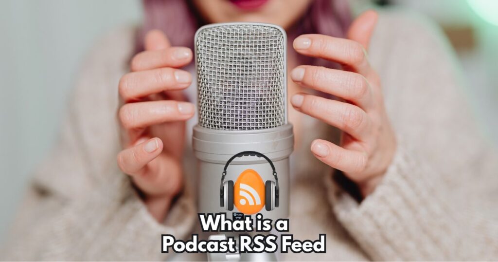 What is an Podcast RSS Feed